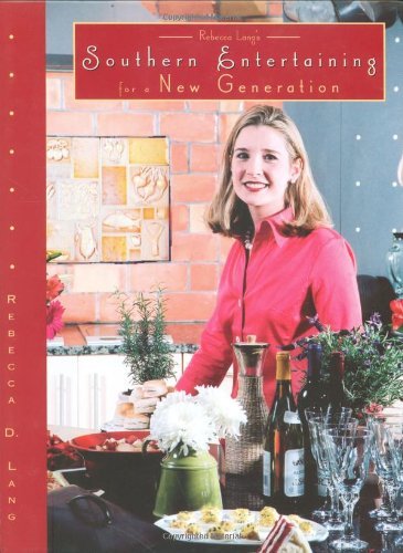 Rebecca Lang's Southern Entertaining for a New Generation
