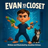 Evan vs the Closet: A Silly Bedtime Adventure About Closets, Courage, and One Very Unhelpful Cat B0G4QSPPM4 Book Cover
