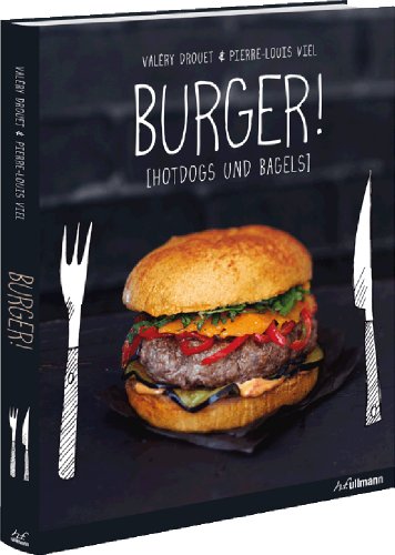 Burger!: Hotdogs und Bagels (Kochen kreativ!)
