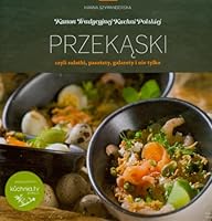 Przekaski czyli salatki pasztety galarety i nie ty 837073863X Book Cover
