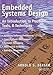 Embedded Systems Design: An Introduction to Processes, Tools and Techniques