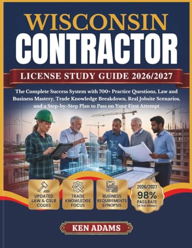 WISCONSIN CONTRACTOR LICENSE STUDY GUIDE 2026/2027: The Complete Success System