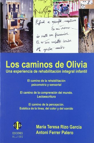 Caminos De Olivia, Los. Una Experiencia: Una experiencia de rehabilitación integral infantil (DIVERSIDAD Y DIFICULTADES DE APRENDIZAJE)