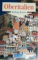 Dumont Richtig Reisen Oberitalien 3770135830 Book Cover