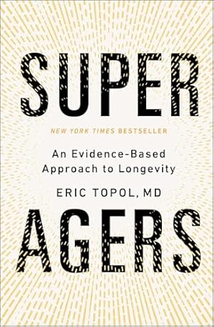 Super Agers: An Evidence-Based Approach to Longevity