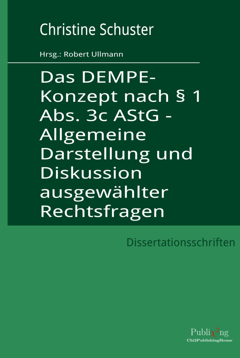 Das DEMPE-Konzept nach § 1 Abs. 3c AStG - Allgemeine Darstellung und Diskussion ausgewählter Rechtsfragen (Augsburger Dissertationsschriften Steuerlehre)