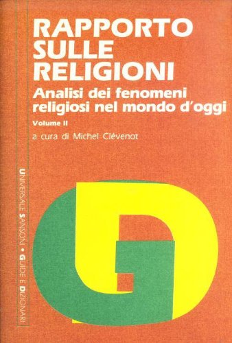 Rapporto sulle religioni - Due volumi completo; Analisi dei fenomeni religiosi nel mondo d'oggi - a cura di Michel Clevenot