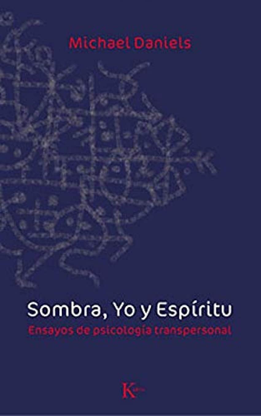Sombra, yo y espíritu : ensayos de psicología transpersonal