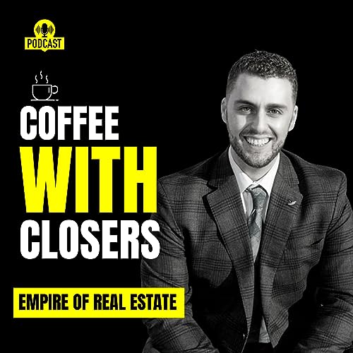 Empire Of Real Estate / Coffee With Closers cover art