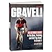 Gravel: The Ultimate Guide to the Gear, Training, and Grit You Need to Crush It