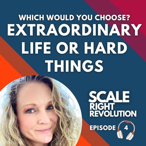 4: You Can't Build An Extraordinary Life And Business By Avoiding Hard Things