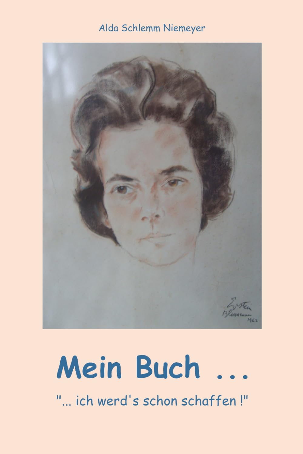 Mein Buch ...: “... ich werd`s schon schaffen !“
