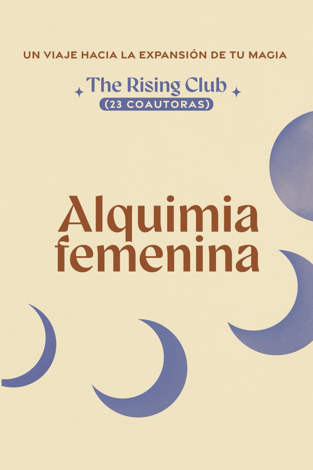 Alquimia Femenina (23 coautoras): Un viaje hacia la expansión de tu magia