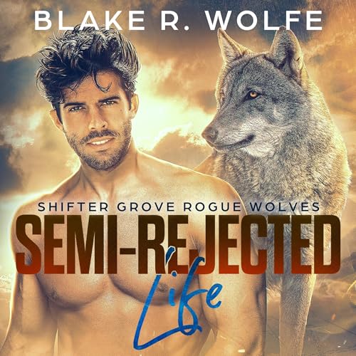 Semi-Rejected Life Audiolibro Por Blake R. Wolfe arte de portada