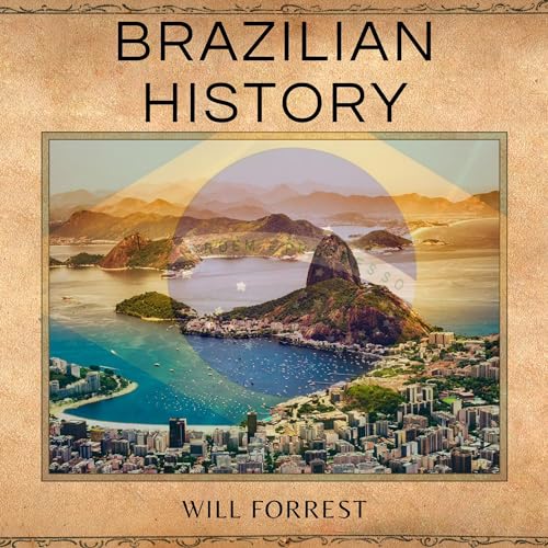 Brazilian History by Will Forrest episode artwork
