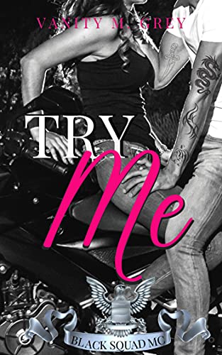 Try Me: Biker-Romance (Black Squad MC) von [Vanity M. Grey]