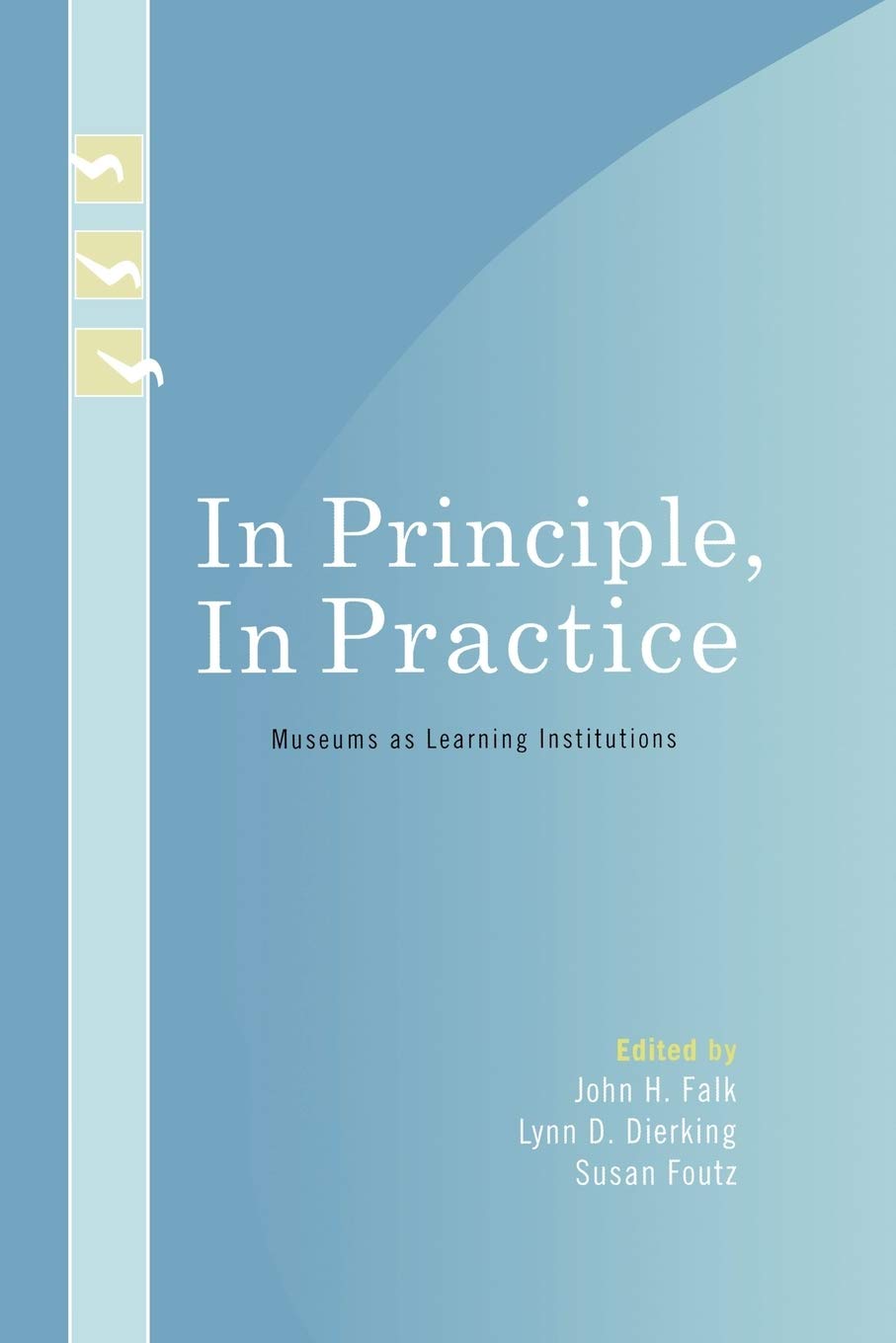 In Principle, In Practice: Museums as Learning Institutions