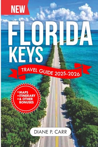 Florida Keys Travel Guide 2025-2026 (Full Color): Discover Must-S...