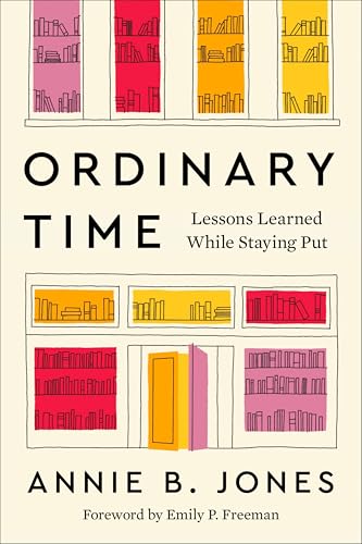Ordinary Time: Lessons Learned While Staying Put view 2