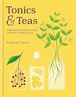 Tonics & Teas: Traditional and modern remedies that make you feel amazing