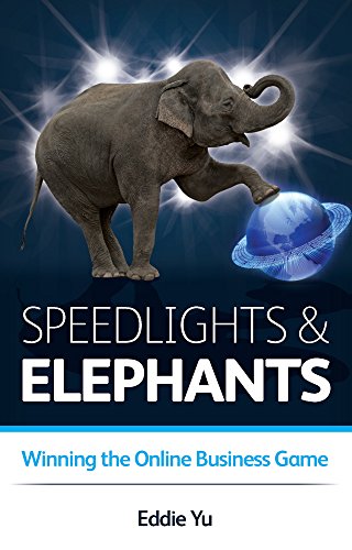 Preisvergleich Produktbild Speedlights & Elephants: Winning the Online Business Game