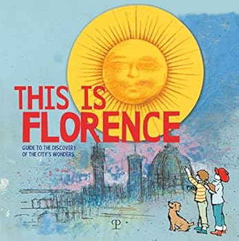 Hardcover This Is Florence: Guide to the Discovery of the City's Wonders Book