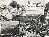 Fire in Sierra Nevada Forests: A Photographic Interpretation of Ecological Change Since 1849