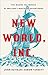 New World, Inc.: The Making of America by England's Merchant Adventurers