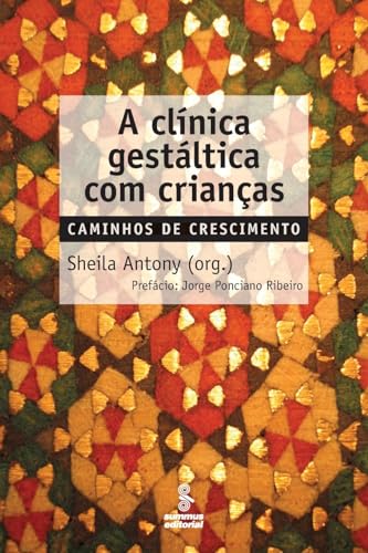 A clínica gestáltica com crianças: Caminhos de crescimento
