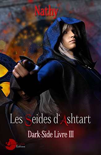 Télécharger Dark-Side, les Séides d'Ashtart, Livre 3 (Pleine Lune) livre En ligne