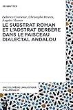  Encyclopédie linguistique d’Al-Andalus / Le substrat roman et l’adstrat berbère dans le faisceau dialectal andalou