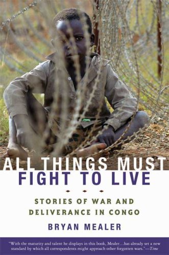 All Things Must Fight to Live — Bryan Mealer