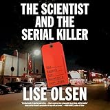 The Scientist and the Serial Killer: The Search for Houston's Lost Boys