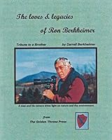 The loves & legacies of Ron Berkheimer: Tribute to a Brother 170417113X Book Cover