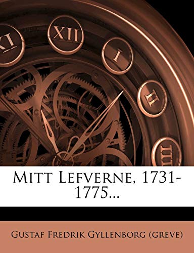 Mitt Lefverne, 1731-1775... (Swedish Edition)