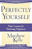 Perfectly Yourself: Nine Lessons for Enduring Happiness