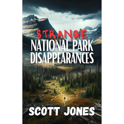 Strange National Park Disappearances: Volume 1