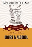 Drugs and Alcohol (Morality in Our Age)