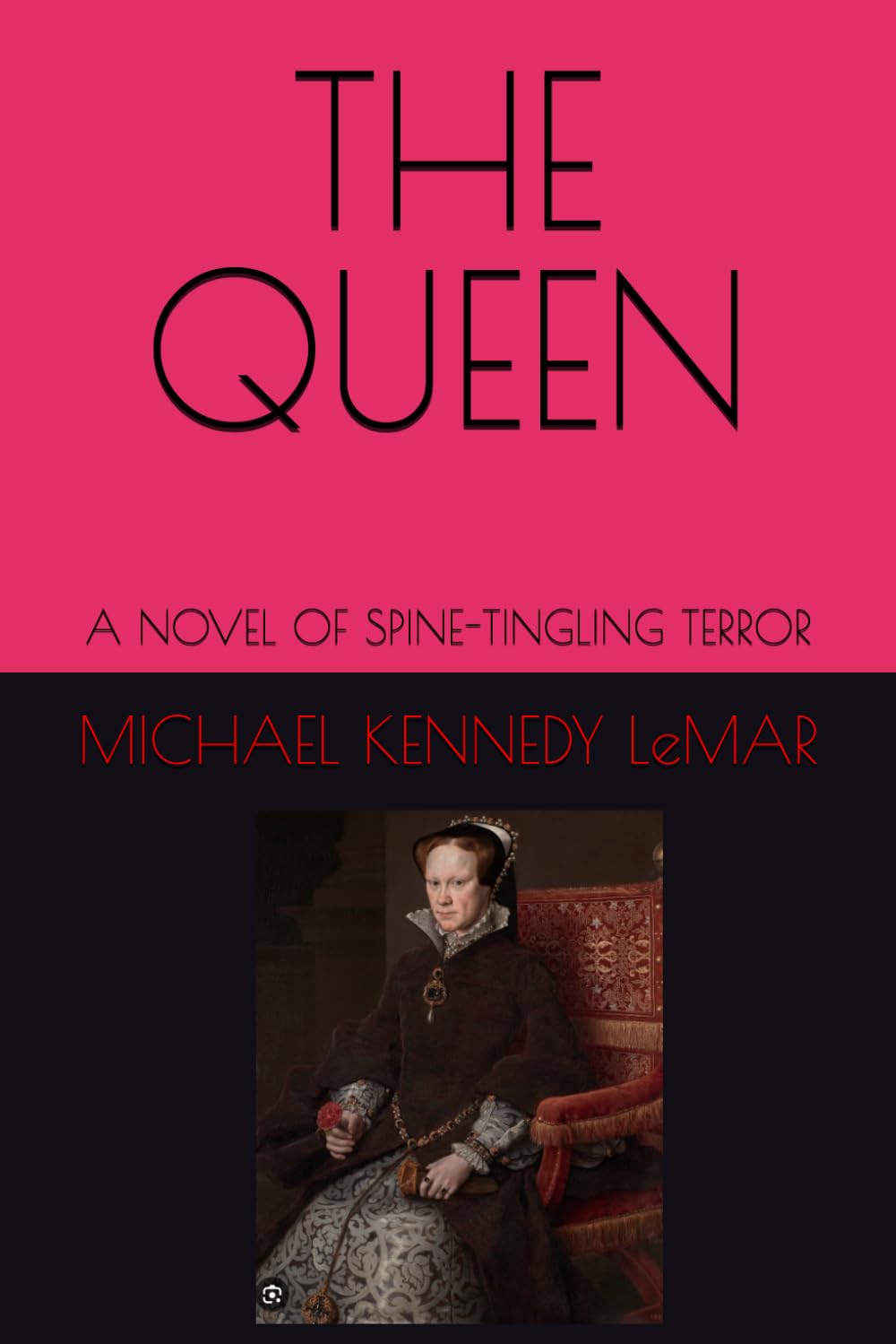 THE QUEEN: A NOVEL OF SPINE-TINGLING TERROR