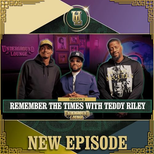 Remember The Times W/ Teddy Riley | The Underground Lounge S3 E.24