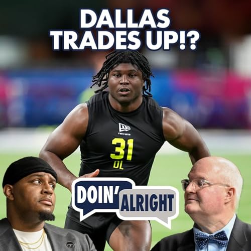 Are the Cowboys Trading Up?! + Player Breakdowns | Doin&rsquo; Alright Draft Edition