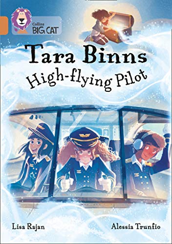 Tara Binns: High-Flying Pilot (By: Lisa Rajan)