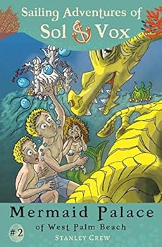 Paperback Mermaid Palace of West Palm Beach (Sailing Adventures of Sol & Vox) Book