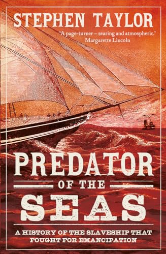 Predator of the Seas: A History of the Slaveship that Fought for Emancipation