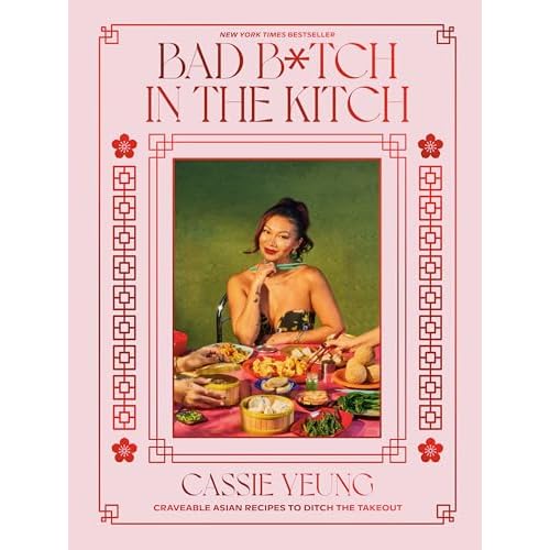 Bad B*tch in the Kitch: Craveable Asian Recipes to Ditch the Takeout: A Cookbook Hardcover – October 7, 2025