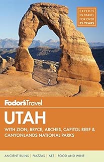 Fodor's Utah: with Zion, Bryce Canyon, Arches, Capitol Reef & Canyonlands National Parks (Travel Guide) - coolthings.us