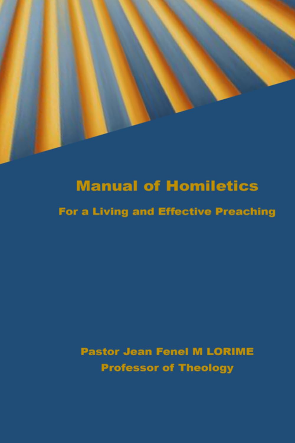 Practical Manual of Homiletics: For a Living and Effective Preaching