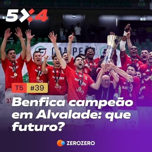 『T5 - Ep. 39 - Benfica campeão em Alvalade: que futuro?』のカバーアート