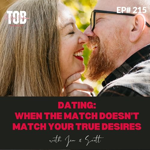 EP 215: When the Match Doesn&rsquo;t Match Your True Desires