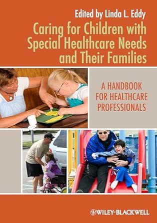 Caring for Children with Special Healthcare Needs and Their Families: A Handbook for Healthcare Professionals book cover
